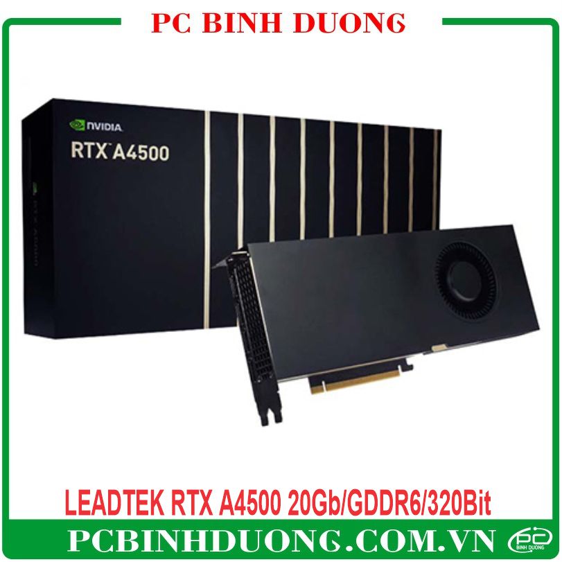 Card Màn Hình Leadtek Nvidia RTX A4500 20GB/GDDR6/320 Bit) - 1 Fan